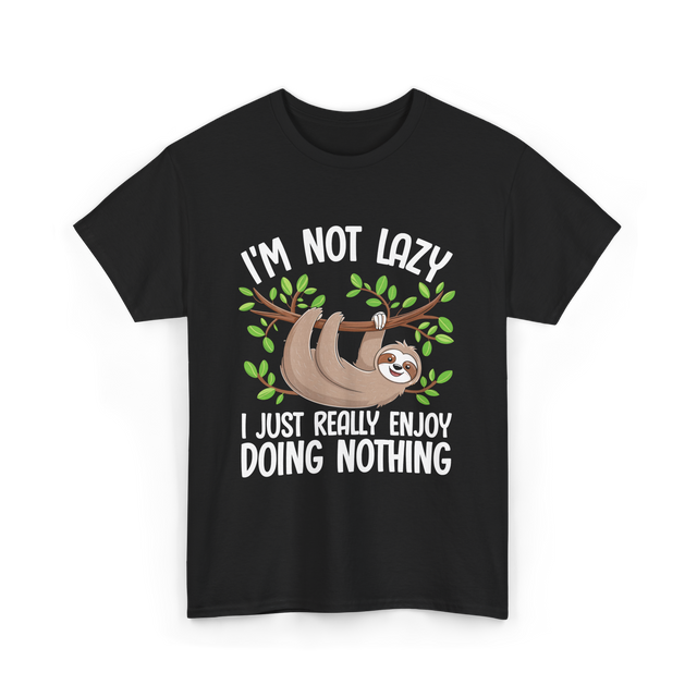 I'm Not Lazy Sloth T-Shirt - Black