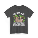 I'm Not Lazy Sloth T-Shirt - Dark Heather