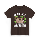 I'm Not Lazy Sloth T-Shirt - Dark Chocolate