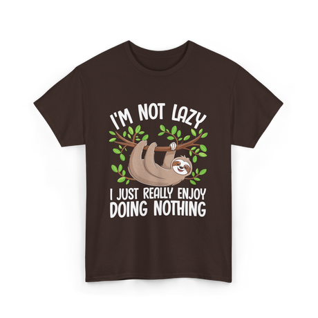 I'm Not Lazy Sloth T-Shirt - Dark Chocolate