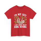 I'm Not Lazy Sloth T-Shirt - Red