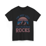 I'm Not Lost Rocks Geology T-Shirt - Black