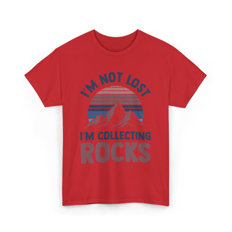 I'm Not Lost Rocks Geology T-Shirt - Red