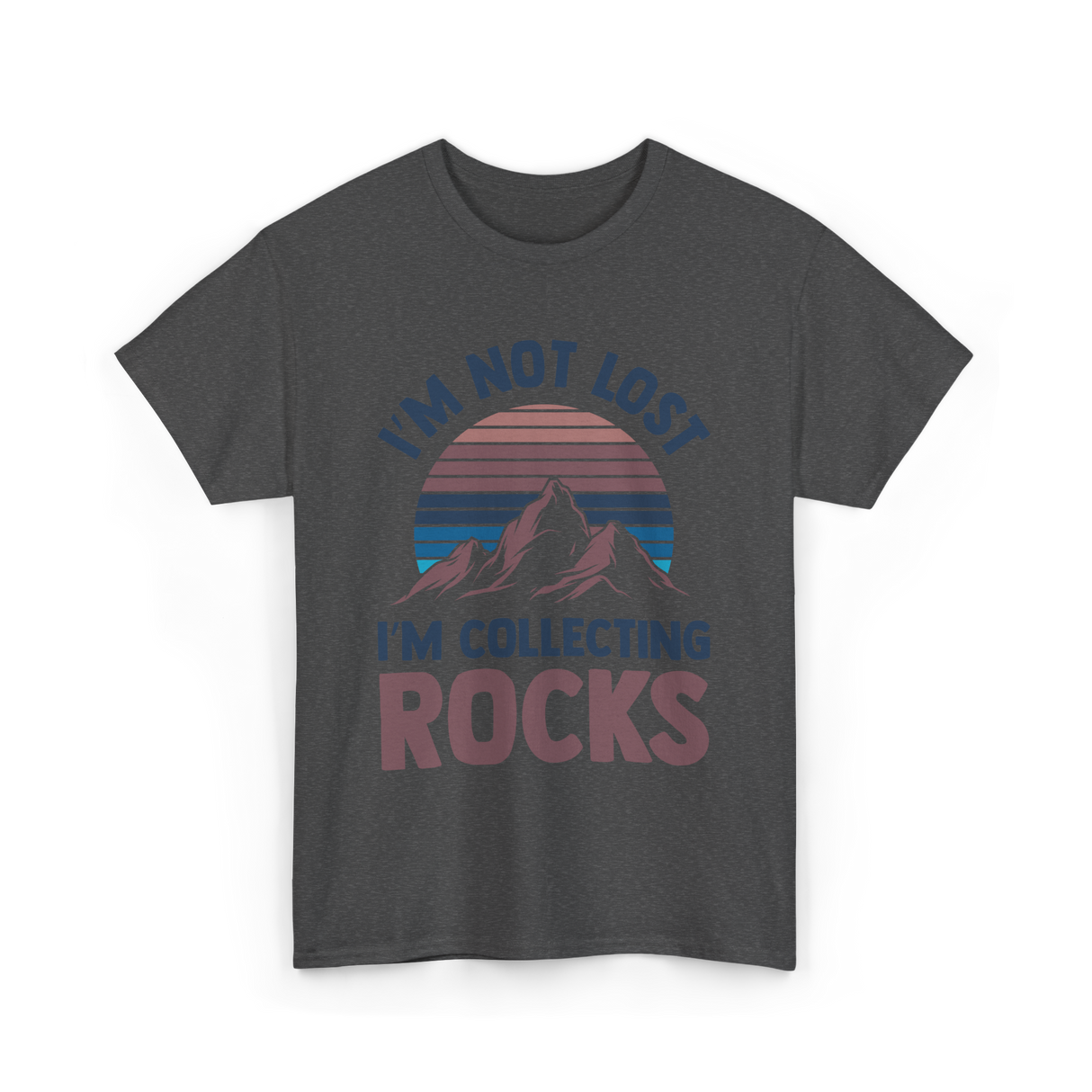 I'm Not Lost Rocks Geology T-Shirt - Dark Heather