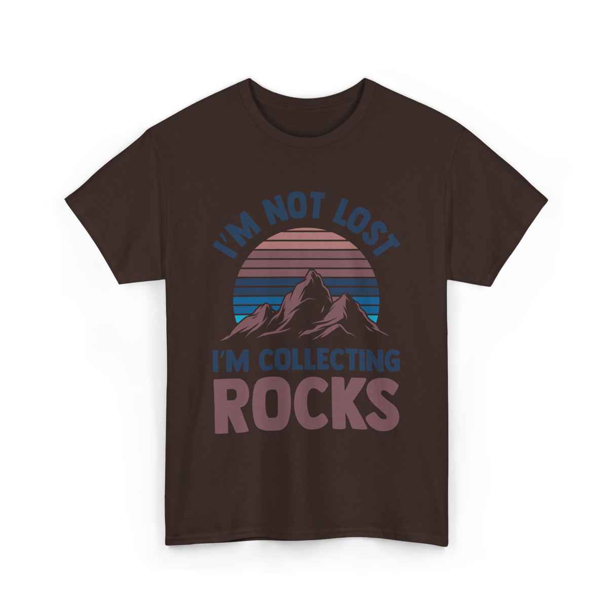 I'm Not Lost Rocks Geology T-Shirt - Dark Chocolate