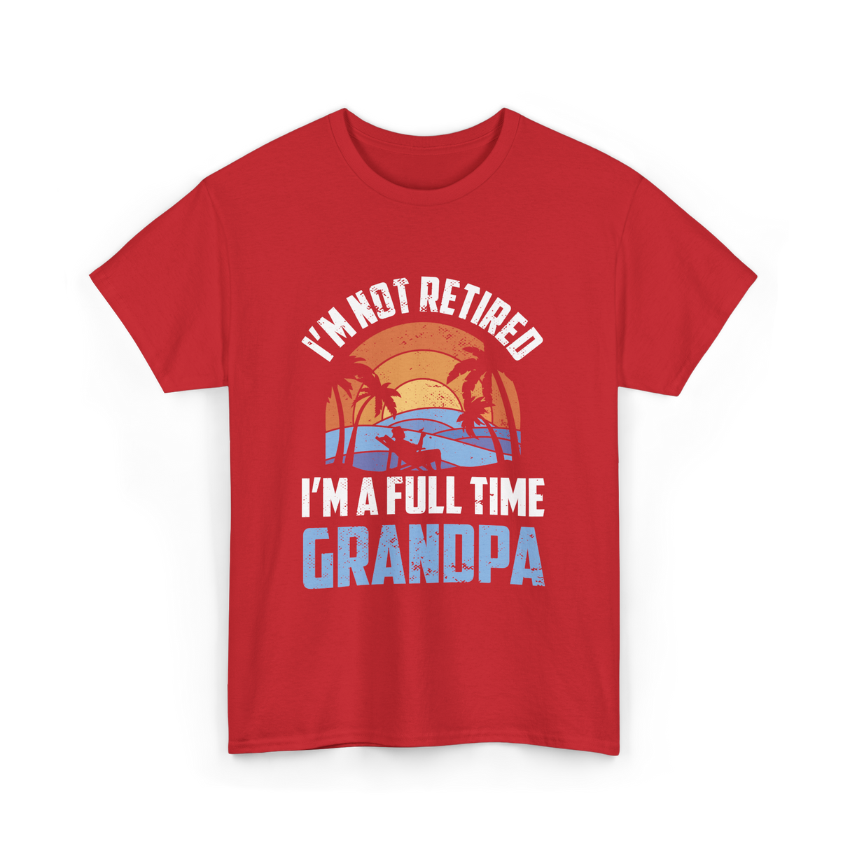 I'm Not Retired Grandpa Retirement T-Shirt - Red