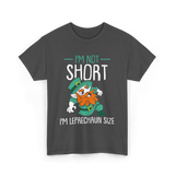 I'm Not Short Leprechaun Size T-Shirt - Dark Heather