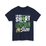 I'm Not Short Leprechaun Size T-Shirt - Navy