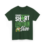 I'm Not Short Leprechaun Size T-Shirt - Forest Green