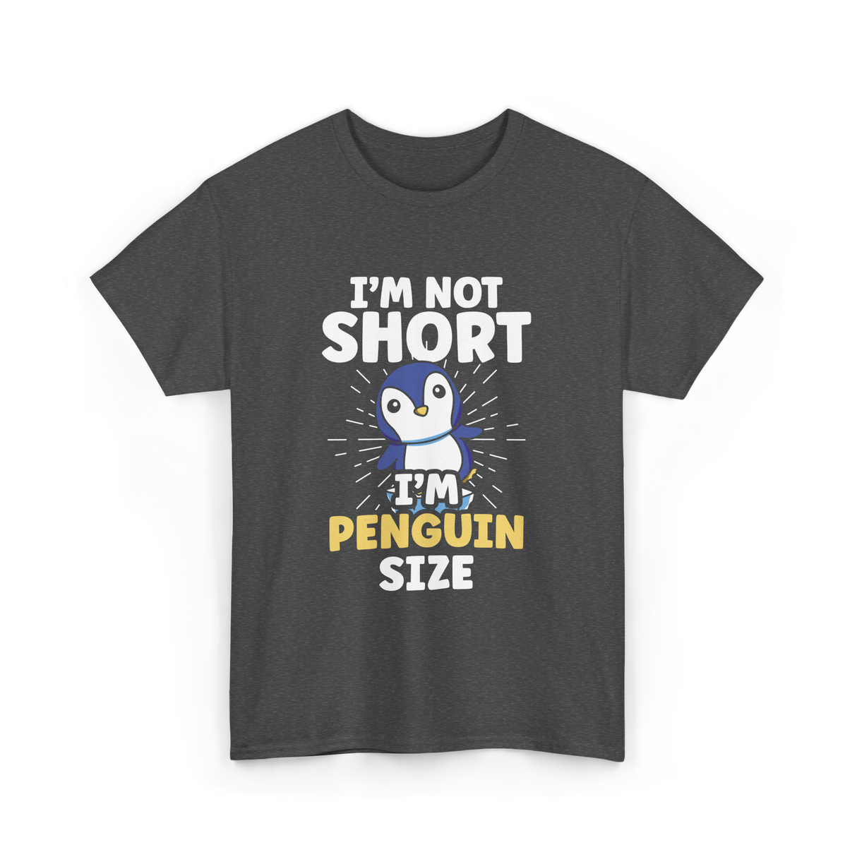 I'm Not Short Penguin Size Penguins T-Shirt - Dark Heather