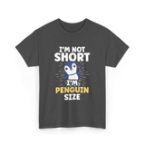 I'm Not Short Penguin Size Penguins T-Shirt - Dark Heather