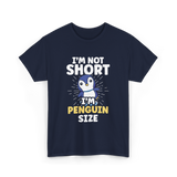 I'm Not Short Penguin Size Penguins T-Shirt - Navy