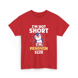 I'm Not Short Penguin Size Penguins T-Shirt - Red