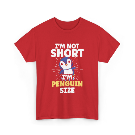 I'm Not Short Penguin Size Penguins T-Shirt - Red