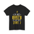 I'm Not Slow Zone 2 Training T-Shirt - Black