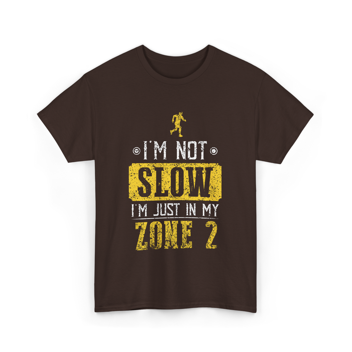 I'm Not Slow Zone 2 Training T-Shirt - Dark Chocolate