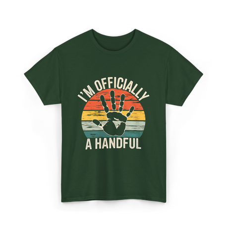 I'm Officially A Handful Kids T-Shirt - Forest Green