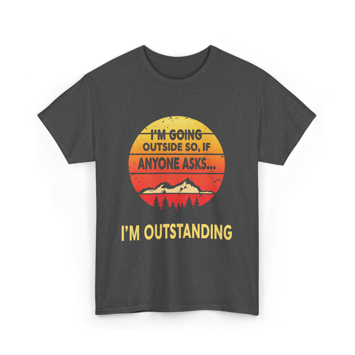 I'm Outstanding Outdoors Nature T-Shirt - Dark Heather