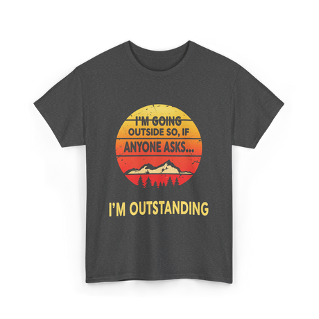 I'm Outstanding Outdoors Nature T-Shirt - Dark Heather