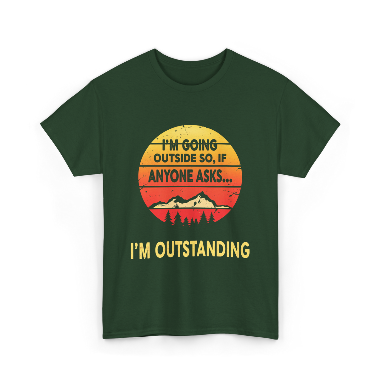 I'm Outstanding Outdoors Nature T-Shirt - Forest Green