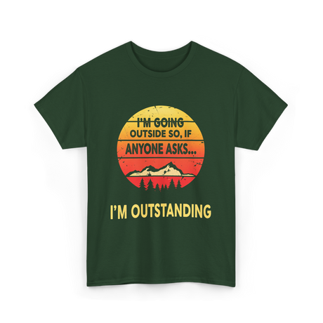 I'm Outstanding Outdoors Nature T-Shirt - Forest Green