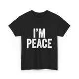 I'm Peace Peaceful T-Shirt - Black