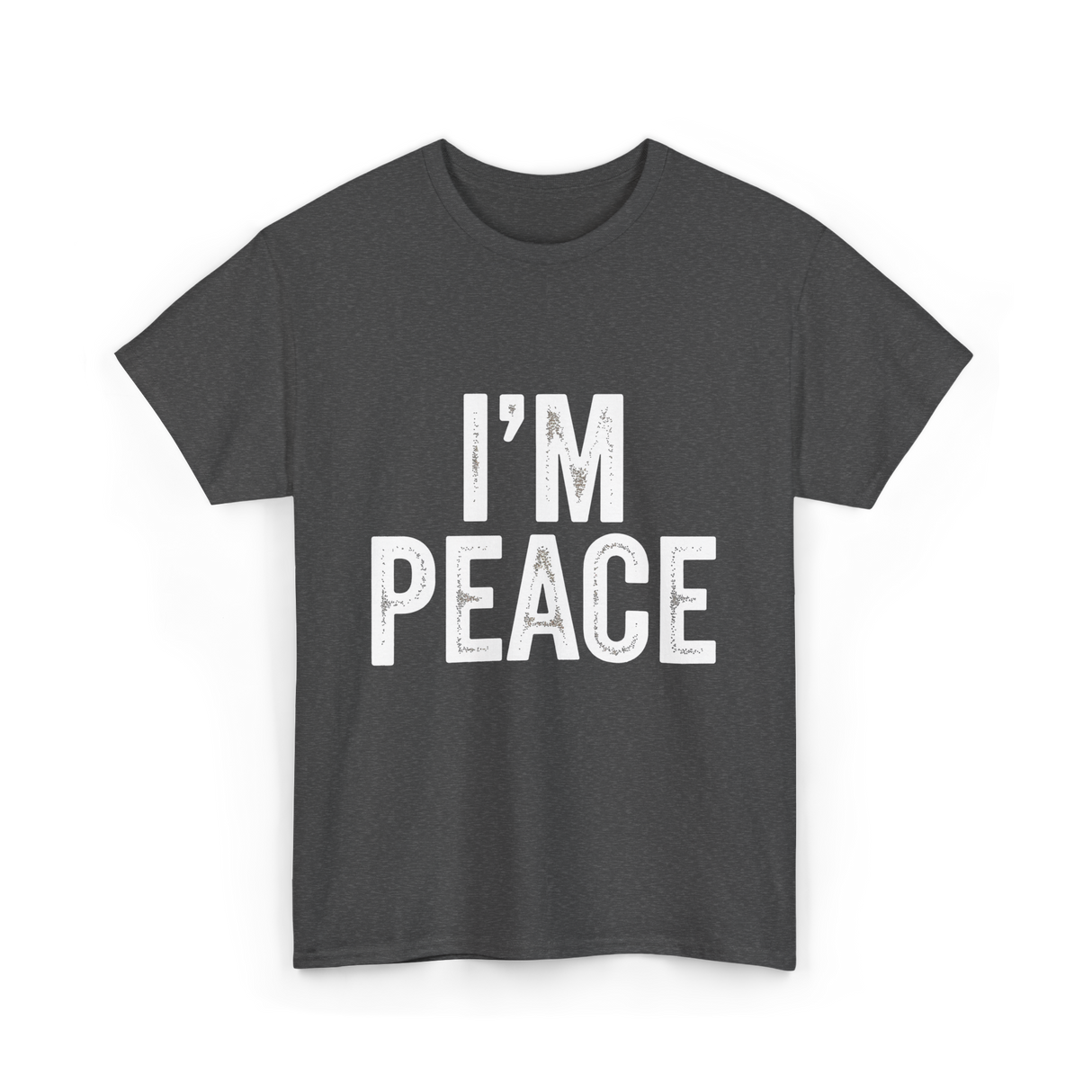 I'm Peace Peaceful T-Shirt - Dark Heather