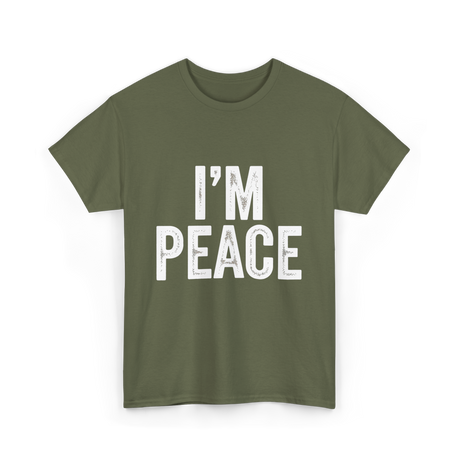 I'm Peace Peaceful T-Shirt - Military Green