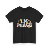 I'm Peace Peaceful Vibes T-Shirt - Black