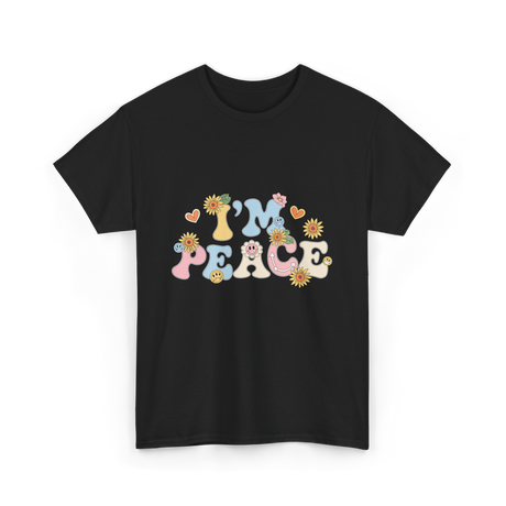 I'm Peace Peaceful Vibes T-Shirt - Black