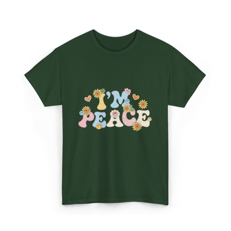 I'm Peace Peaceful Vibes T-Shirt - Forest Green