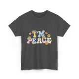 I'm Peace Peaceful Vibes T-Shirt - Dark Heather