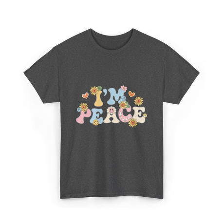 I'm Peace Peaceful Vibes T-Shirt - Dark Heather