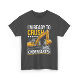 Im Ready To Crush Kindergarten Construction T-Shirt - Dark Heather