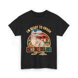 Im Ready To Crush Kindergarten Dinosaur T-Shirt - Black