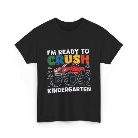 I'm Ready to Crush Kindergarten Monster Truck T-Shirt - Black