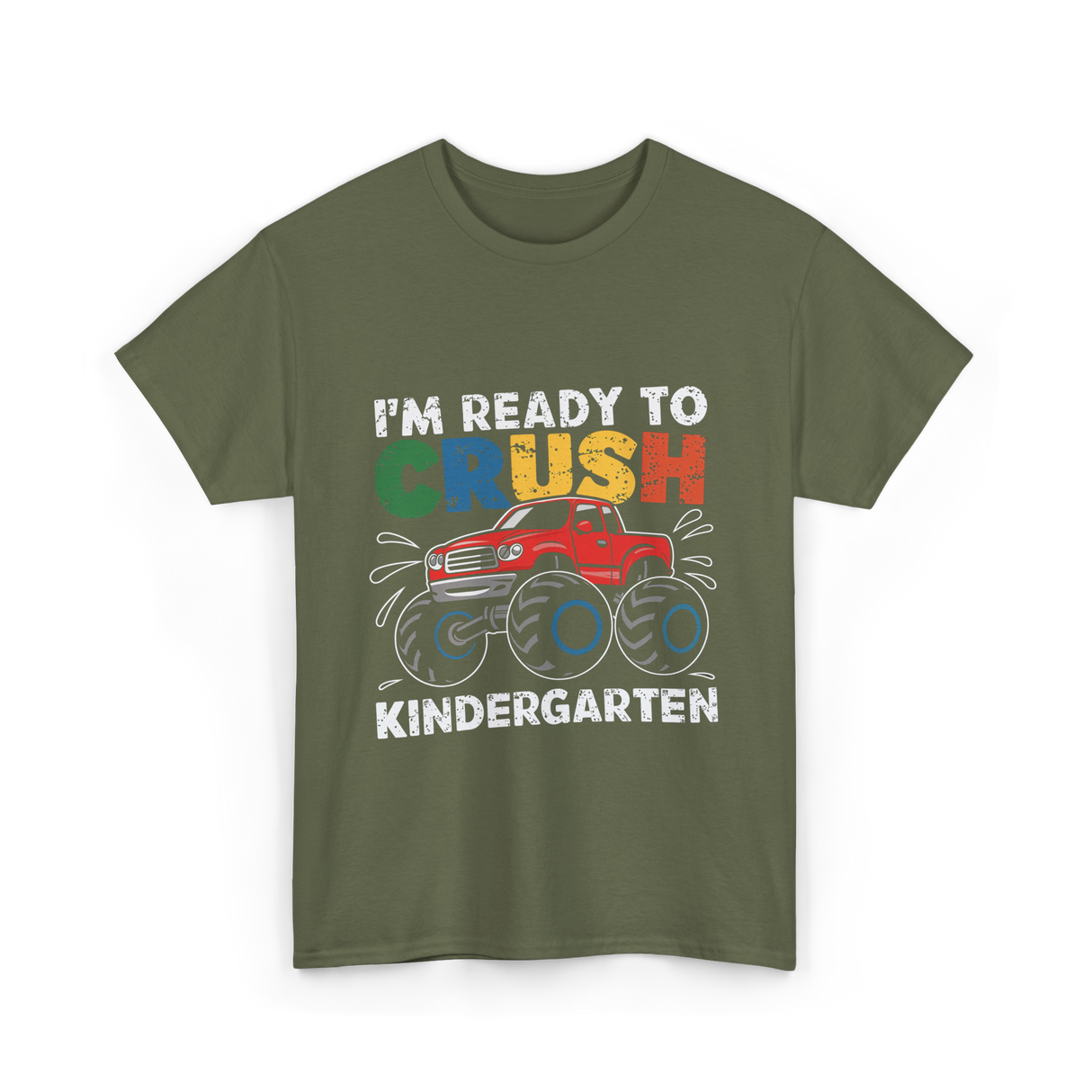 I'm Ready to Crush Kindergarten Monster Truck T-Shirt - Military Green