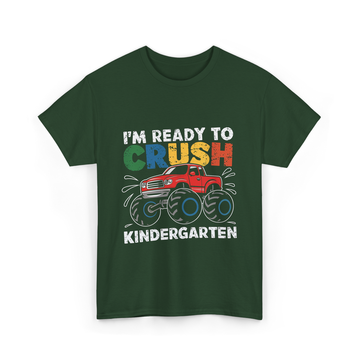 I'm Ready to Crush Kindergarten Monster Truck T-Shirt - Forest Green