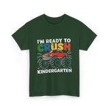 I'm Ready to Crush Kindergarten Monster Truck T-Shirt - Forest Green