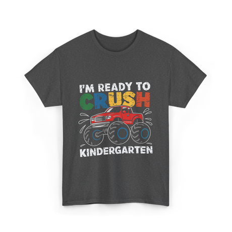 I'm Ready to Crush Kindergarten Monster Truck T-Shirt - Dark Heather