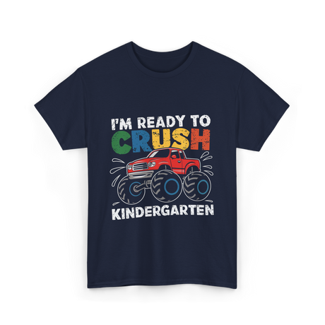 I'm Ready to Crush Kindergarten Monster Truck T-Shirt - Navy