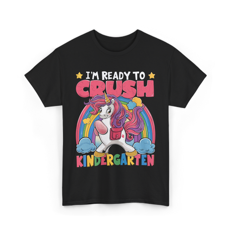 Im Ready to Crush Kindergarten Unicorn T-Shirt - Black