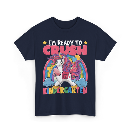 Im Ready to Crush Kindergarten Unicorn T-Shirt - Navy