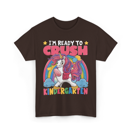 Im Ready to Crush Kindergarten Unicorn T-Shirt - Dark Chocolate