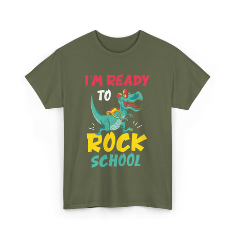 I'm Ready To Rock School T-Shirt - Military Green