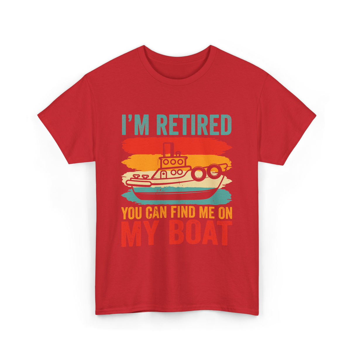 I'm Retired My Boat Boating T-Shirt - Red