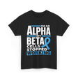 I'm So Alpha Type Diabetes T-Shirt - Black