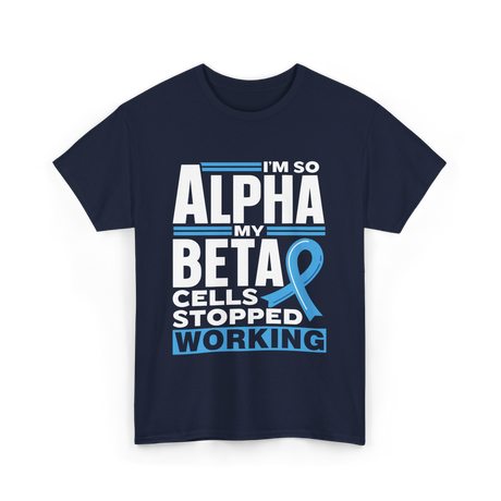 I'm So Alpha Type Diabetes T-Shirt - Navy