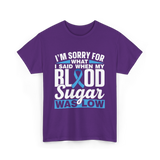 I'm Sorry For What Blood Sugar T-Shirt - Purple