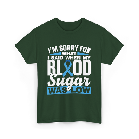 I'm Sorry For What Blood Sugar T-Shirt - Forest Green